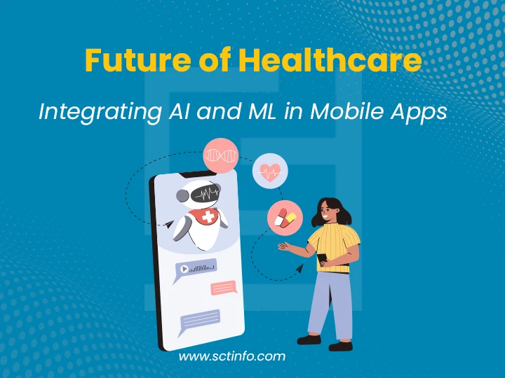 Future of Healthcare: Integrating AI and ML in Mobile Apps